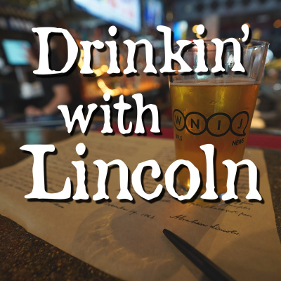 Drinkin With Lincoln