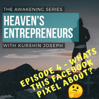 Heavens Entrepreneurs - Episode 4 - Whats This Facebook Pixel About?