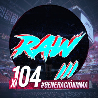 Generación MMA x104 | RAW III