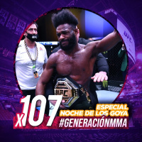 Generación MMA x107 | LA NOCHE DE LOS GOYA EN UFC259