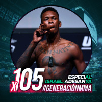Generación MMA x105 | ESPECIAL ISRAEL ADESANYA