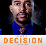 Make A Decision With Mathew Tamin