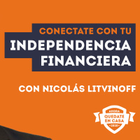 [ Masterclass ] CONECTATE CON TU INDEPENDENCIA FINANCIERA - con Nicolás Litvinoff | #QuedateEnCasa