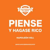 Capítulo 1, Parte 1 - PIENSE Y HAGASE RICO | Universidad del Éxito