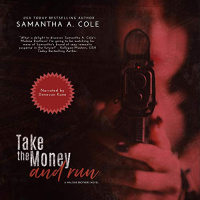 Chapter 14 - Take the Money and Run - Romance novel by Samantha Cole