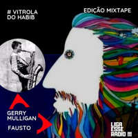 VITROLA DO HABIB EPISODIO 122- VITROLA DO HABIB EDIÇÃO MIXTAPE 