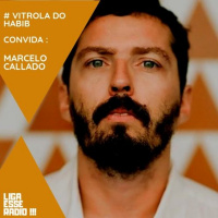 VITROLA DO HABIB EPISODIO 139- VITROLA DO HABIB CONVIDA: MACELO CALLADO 