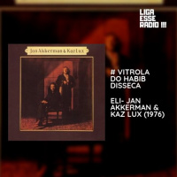 VITROLA DO HABIB EPISODIO 149- VITROLA DO HABIB DISSECA ELI -Jan Akkerman amp Kaz Lux (1976)