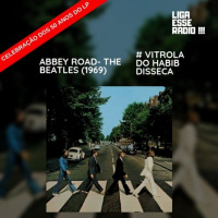 VITROLA DO HABIB EPISODIO 138- VITROLA DO HABIB DISSECA : ABBEY ROAD - THE BEATLES (1969) | 50 ANOS 