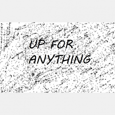 Up For Anything