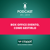 Box Office Evento, Come Gestirlo - Clappit - Podcast 09