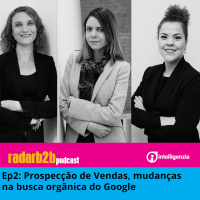 Episódio 2: Prospecção e Inside Sales, Mudanças na busca orgânica do Google