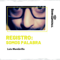 Sonic Arsenal - Registro: Somos Palabra / Luis Membrillo