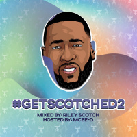 #GETSCOTCHED2 (Hosted By: MCEE-D)