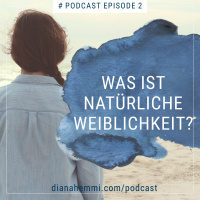 Was ist natürliche Weiblichkeit?