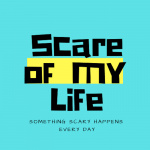 Scare Of My Life