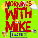Mornings With Mike