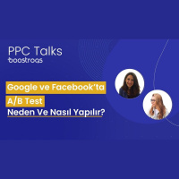 #18 PPC Talks: Google ve Facebookta A/B Test Nedir ve Neden Yapılır?