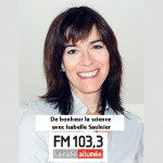 Fm 103.3 : De Bonheur La Science Avec Isabelle Saulnier