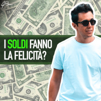 I SOLDI FANNO LA FELICITÀ?