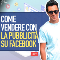 FACEBOOK ADS: vendere prodotti e servizi con la pubblicità su facebook