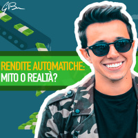 RENDITE AUTOMATICHE: MITO O REALTÀ?