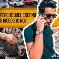 PERCHÈ QUEL CRETINO È RICCO E IO NO?