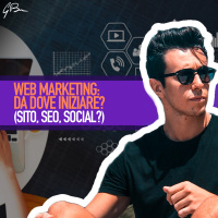 WEB MARKETING: DA DOVE INIZIARE? (SITO, SEO, SOCIAL?)