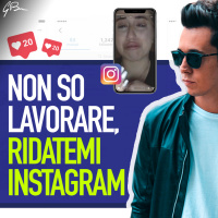 NON SO LAVORARE, RIDATEMI INSTAGRAM