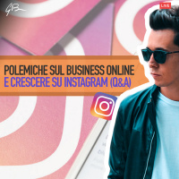 POLEMICHE SUL BUSINESS ONLINE E CRESCERE SU INSTAGRAM (QampA)