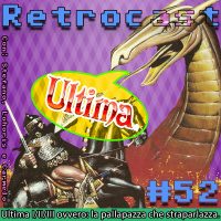 Retrocast 52 – Ultima I/II/III ovvero: la pallapazza che straparlazza.