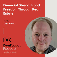 Episode 46: Financial Strength and Freedom Through Real Estate, with Jeff Holst