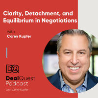 Episode 44: Clarity, Detachment, and Equilibrium in Negotiations, with Corey Kupfer