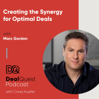 Episode 71: Creating the Synergy for Optimal Deals, with Marc Gordon