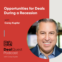 Episode 24: Opportunities for Deals During a Recession, with Corey Kupfer