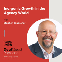 Episode 57: Inorganic Growth in the Agency World, with Stephen Woessner