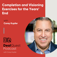 Episode 49: Completion and Visioning Exercises for the Years’ End, with Corey Kupfer