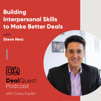 Episode 74: Building Interpersonal Skills to Make Better Deals, with Steve Herz