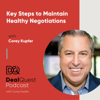Episode 10: Key Steps to Maintain Healthy Negotiations, with Corey Kupfer