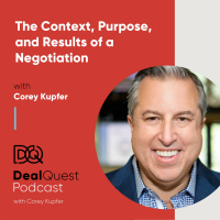 Episode 60: The Context, Purpose, and Results of a Negotiation, with Corey Kupfer
