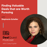 Episode 70: Finding Valuable Deals that are Worth Pursuing, with Stephanie Scheller