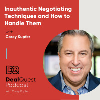 Episode 56: Inauthentic Negotiating Techniques and How to Handle Them, with Corey Kupfer