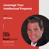 Episode 43: Leverage Your Intellectual Property, with Bill Cates