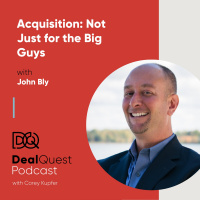 Episode 7: Acquisition: Not Just for the Big Guys, with John Bly