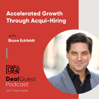Episode 11: Accelerated Growth Through Acqui-Hiring, with Bruce Eckfeldt