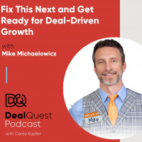 Episode 69: Fix This Next and Get Ready for Deal-Driven Growth, with Mike Michaelowicz