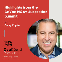Episode 19: Highlights from the DeVoe MampA+ Succession Summit: Day One, with Corey Kupfer