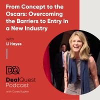 Episode 59: From Concept to the Oscars: Overcoming the Barriers to Entry in a New Industry, with Li Hayes