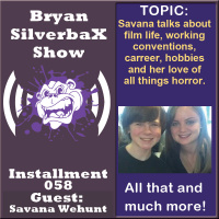 Bryan SilverbaX Show #58 Savana Wehunt
