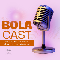 MULHERES COMUNS, VIDAS EXTRAORDINÁRIAS || BOLACAST EP. 01 || 22.10.2022